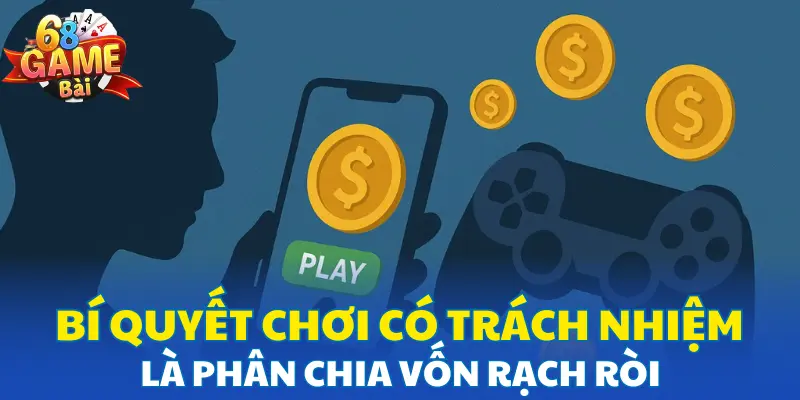 Bí quyết chơi có trách nhiệm là phân chia vốn rạch ròi