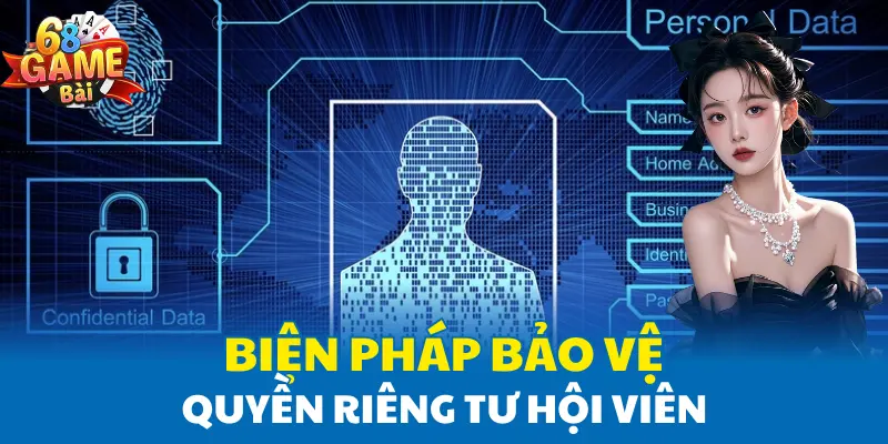 Biện pháp bảo vệ quyền riêng tư hội viên Biện pháp bảo vệ quyền riêng tư hội viên