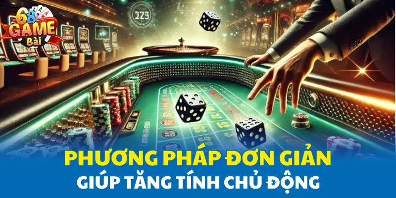 Phương pháp đơn giản giúp tăng tính chủ động