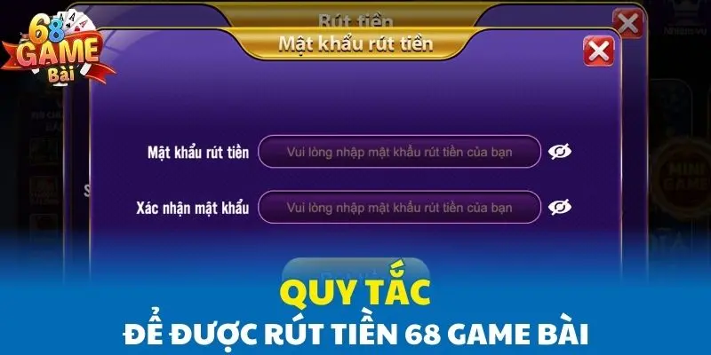Quy tắc để được rút tiền 68 Game Bài Quy tắc để được rút tiền 68 Game Bài