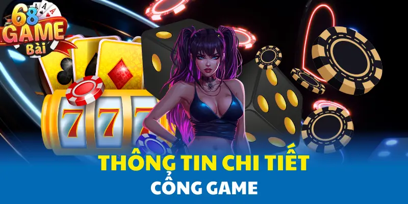 Thông tin chi tiết cổng game