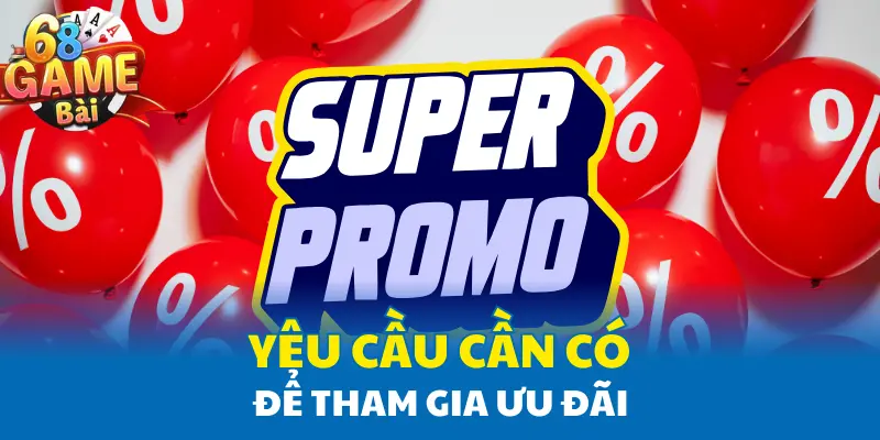 Yêu cầu cần có để tham gia ưu đãi Yêu cầu cần có để tham gia ưu đãi